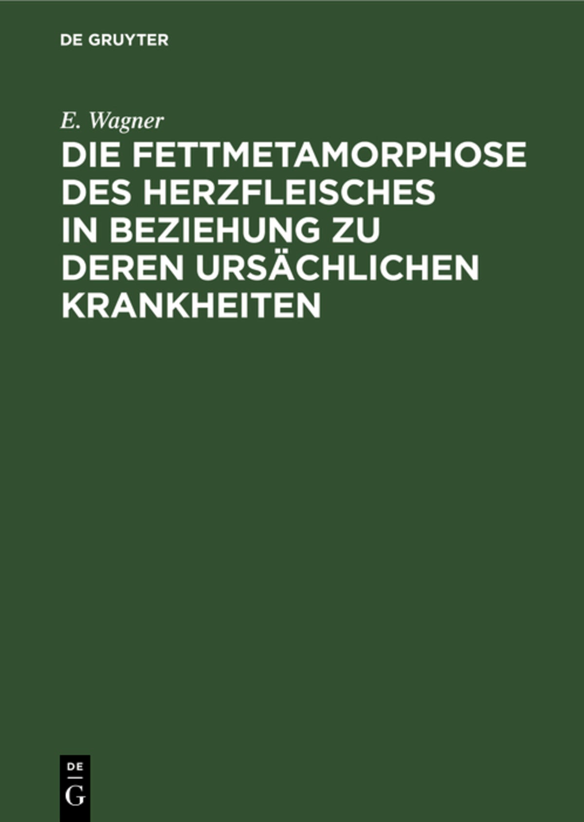 Cover image for Die Fettmetamorphose des Herzfleisches in Beziehung zu deren ursächlichen Krankheiten ISBN 9783112367490