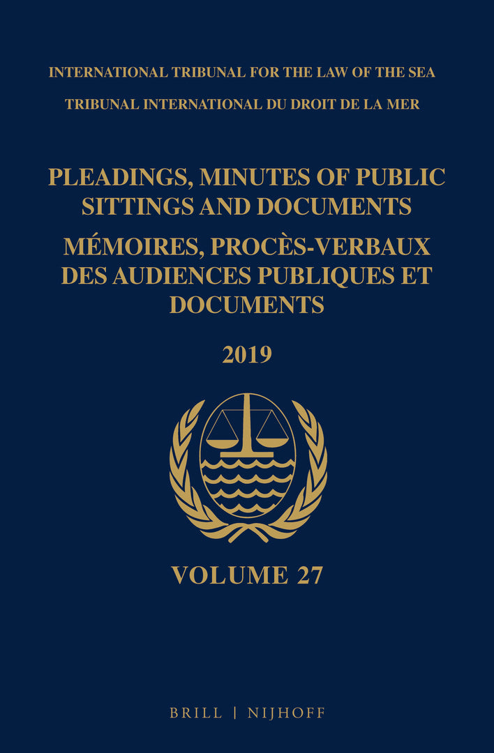 Cover image for Pleadings, Minutes of Public Sittings and Documents / Mémoires, procès-verbaux des audiences publiques et documents, Volume 27 (2019) ISBN 9789004450172
