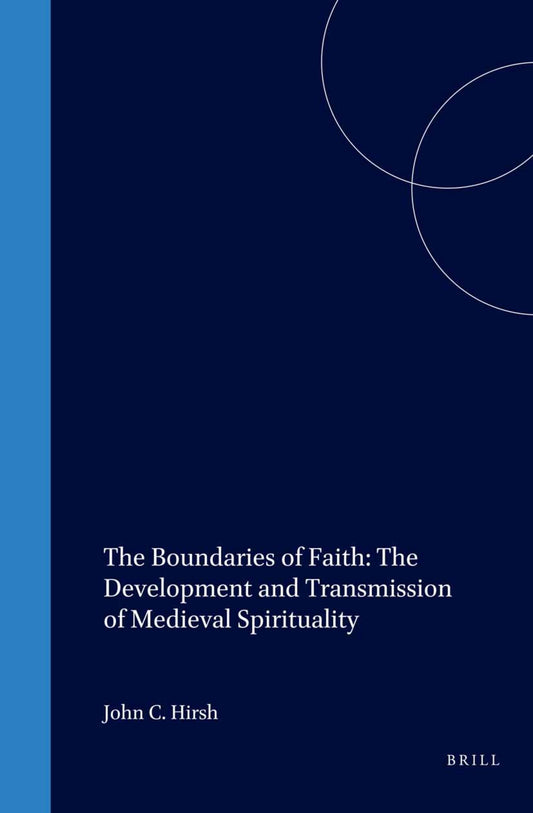 The Boundaries of Faith: The Development and Transmission of Medieval Spirituality