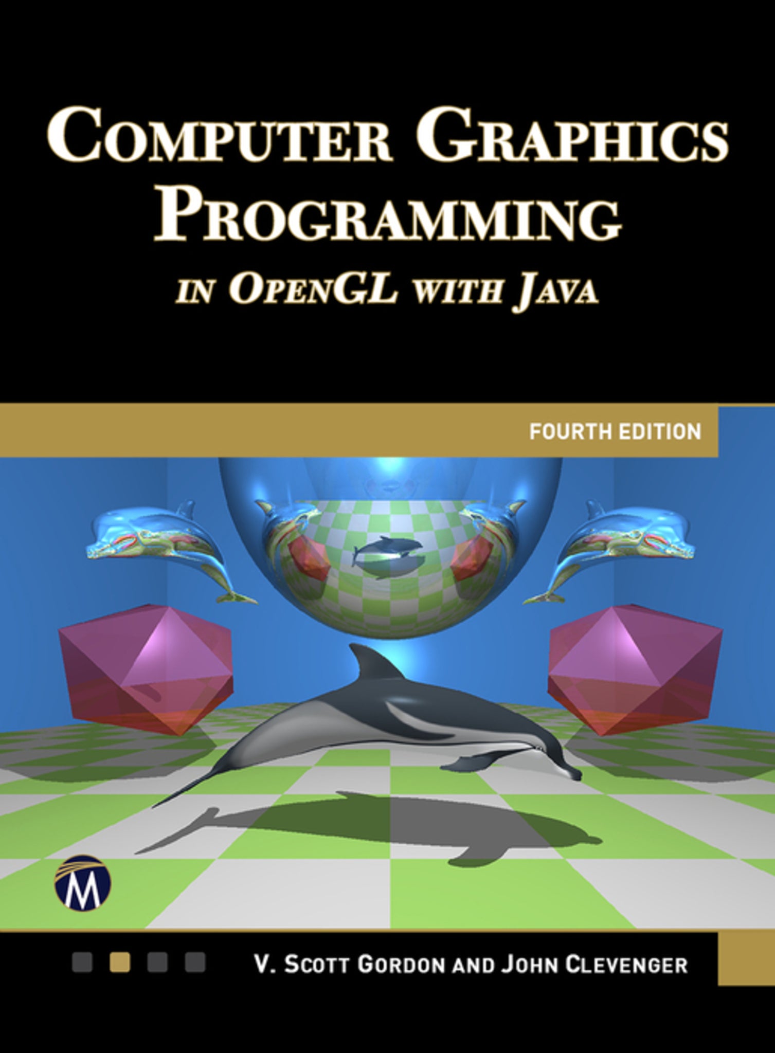 COMPUTER GRAPHICS PROGRAMMING IN OPENGL WITH JAVA 4E