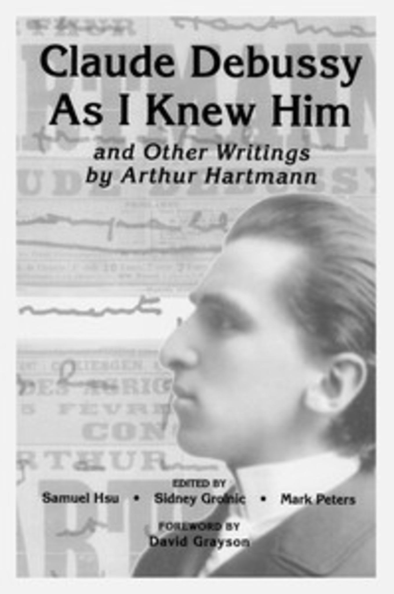 Cover image for Claude Debussy As I Knew Him and Other Writings of Arthur Hartmann ISBN 9781580463645