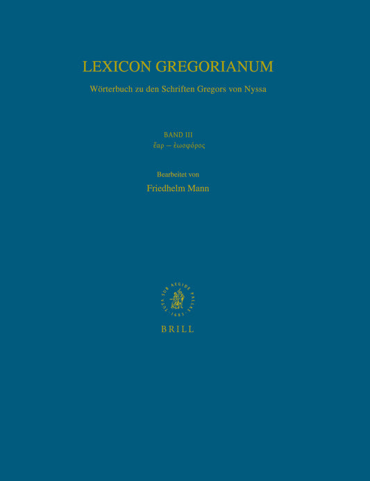 Lexicon Gregorianum, Volume 3 Band III ἔαρ - ἑωσφόρος