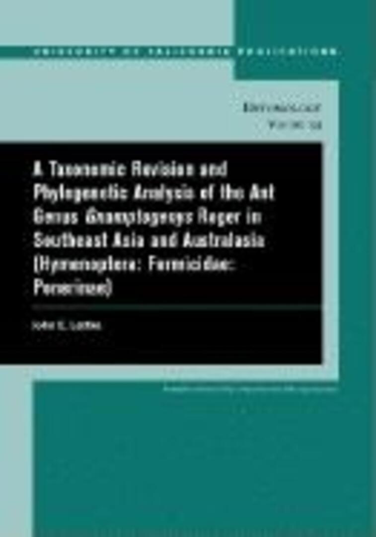 Cover image for A Taxonomic Revision and Phylogenetic Analysis of the Ant Genus Gnamptogenys Roger in Southeast Asia and Australasia (Hymenoptera: Formicidae: Ponerinae) ISBN 9780520098442