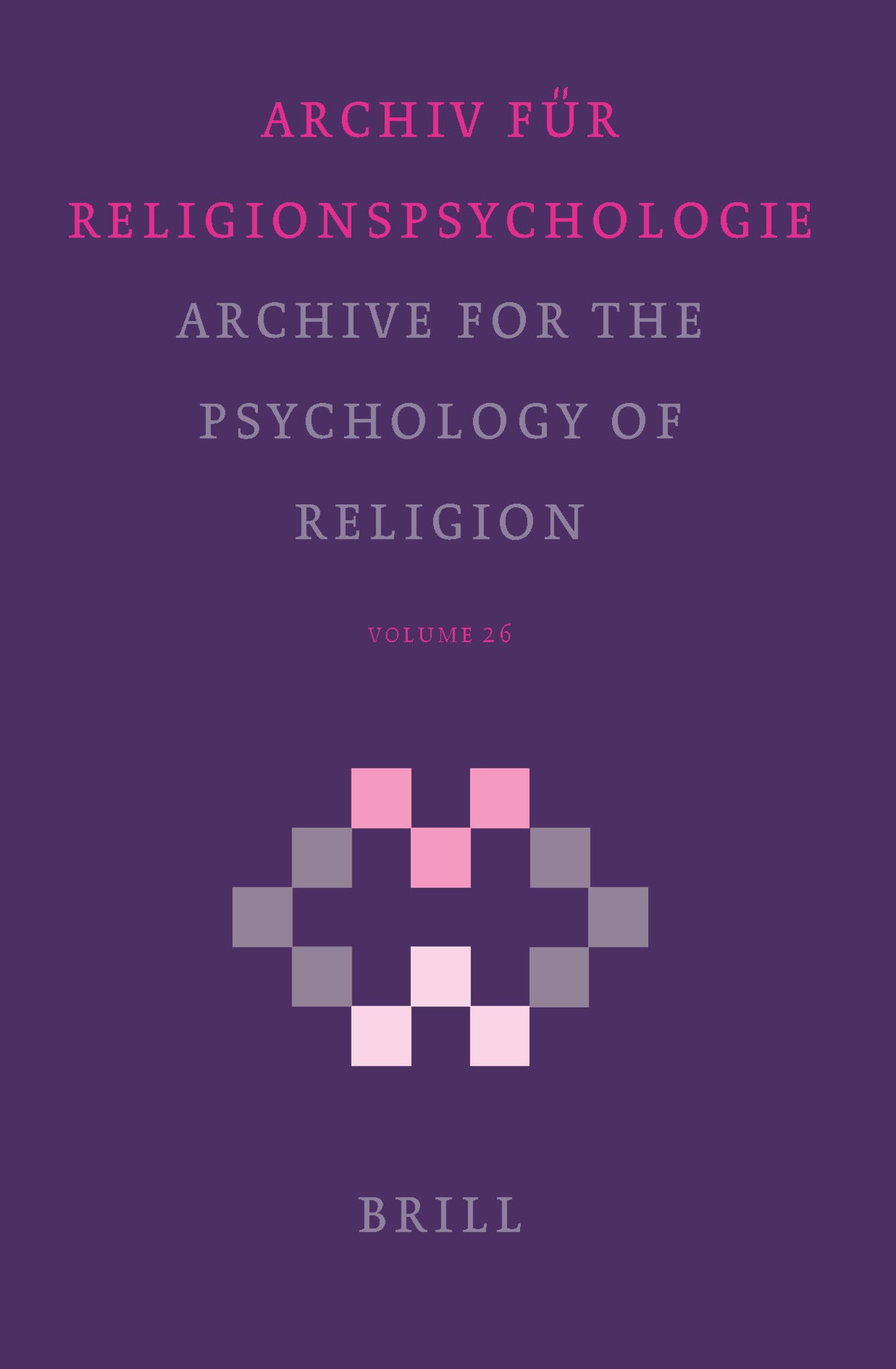 Archive for the Psychology of Religion / Archiv für Religionspsychologie, Volume 26 (2004)