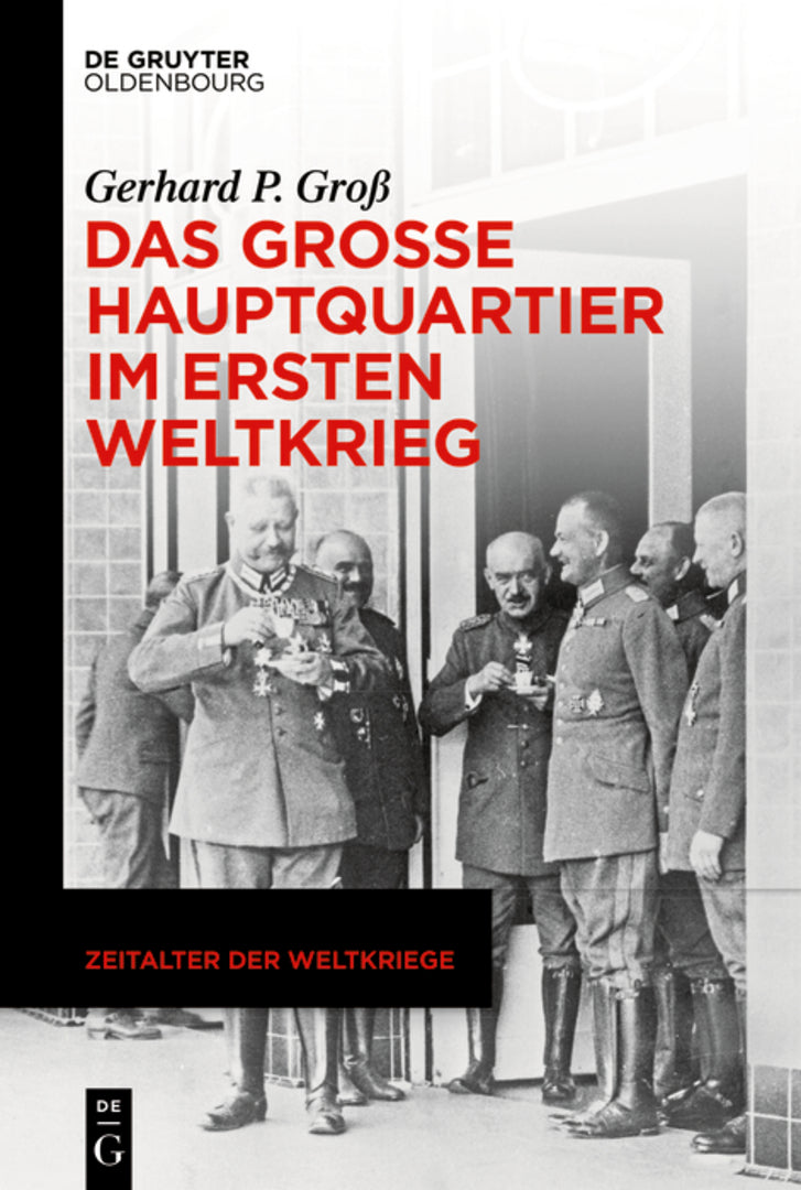 Cover image for Das Große Hauptquartier im Ersten Weltkrieg ISBN 9783110780000