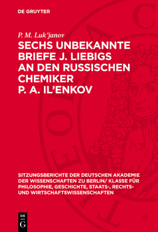 Sechs unbekannte Briefe J. Liebigs an den russischen Chemiker P. A. Il’enkov