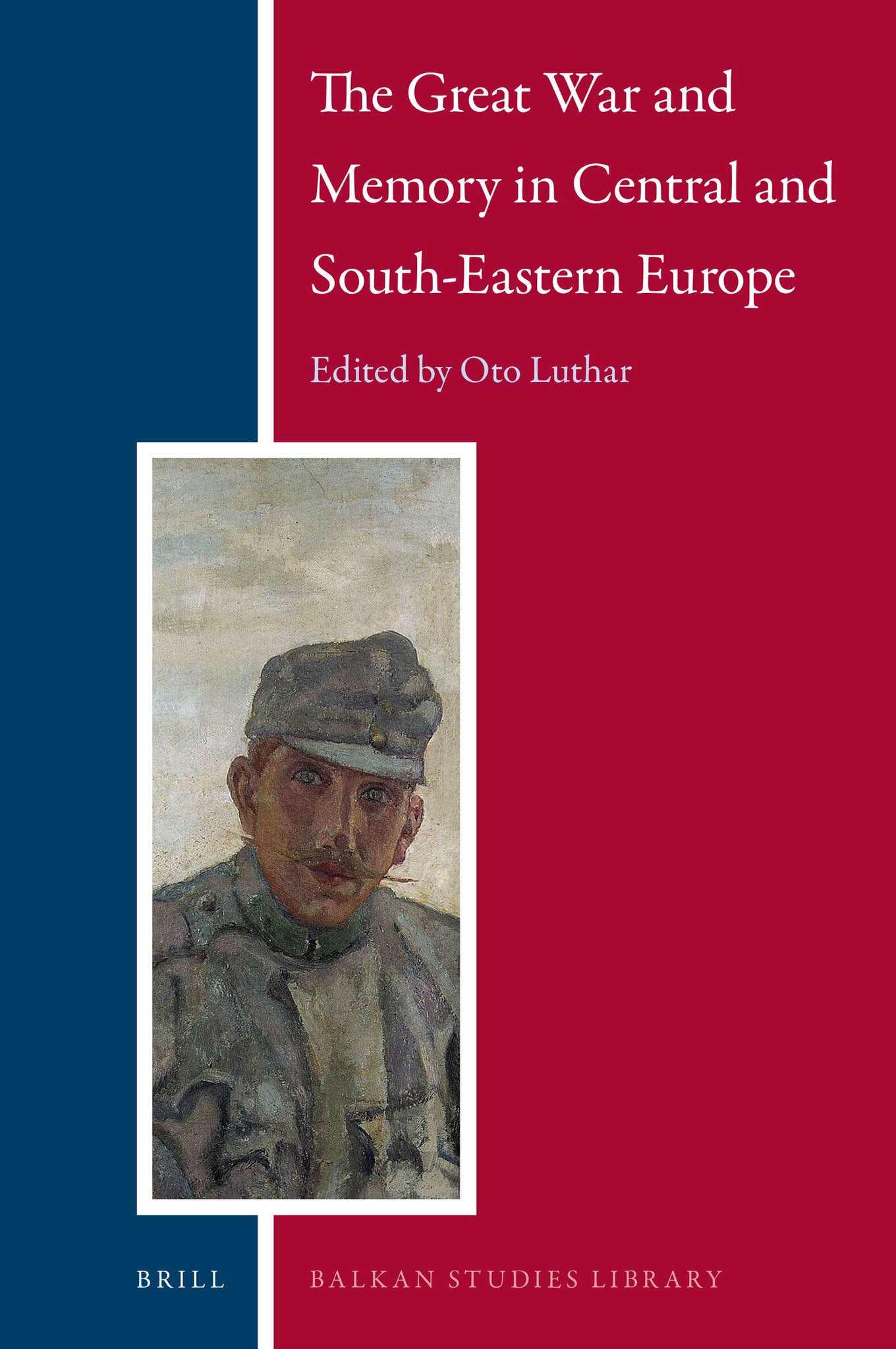 Cover image for The Great War and Memory in Central and South-Eastern Europe ISBN 9789004312685