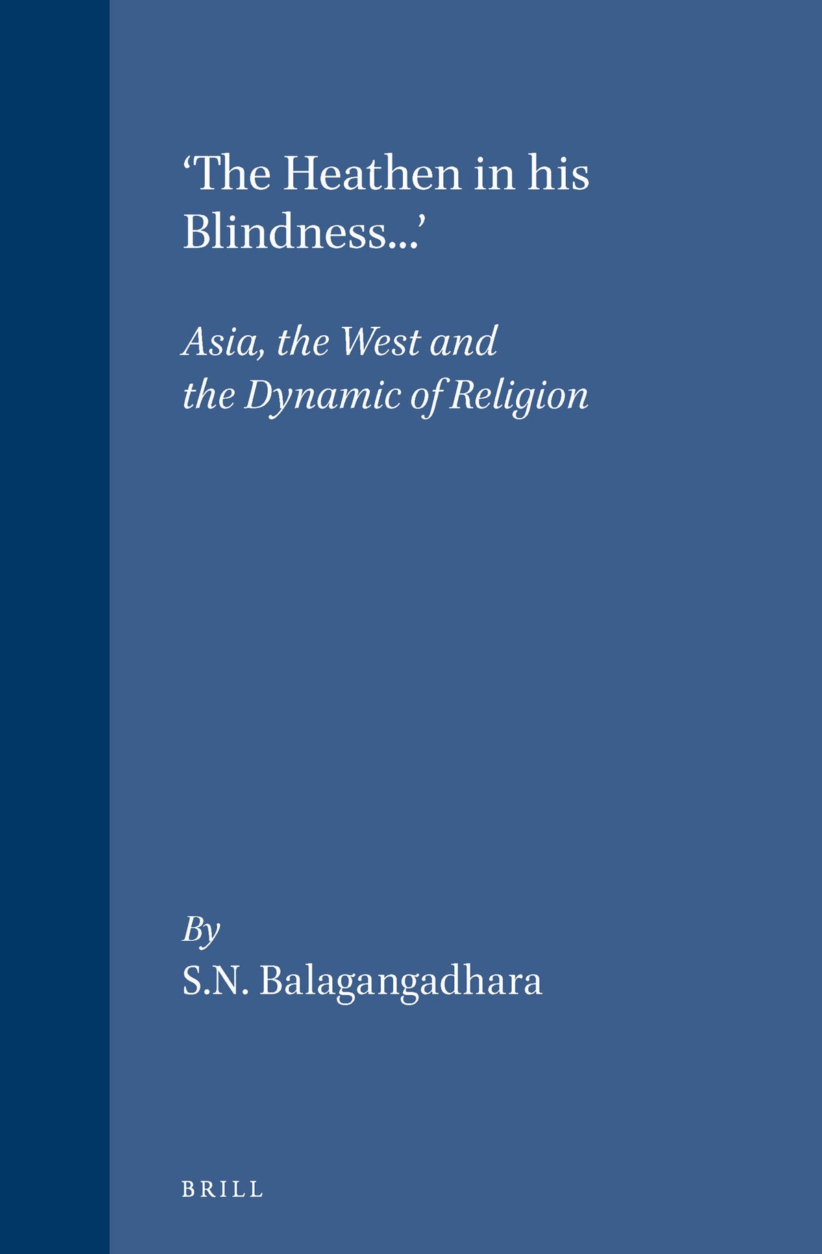 Cover image for 'The Heathen in his Blindness...' ISBN 9789004099432