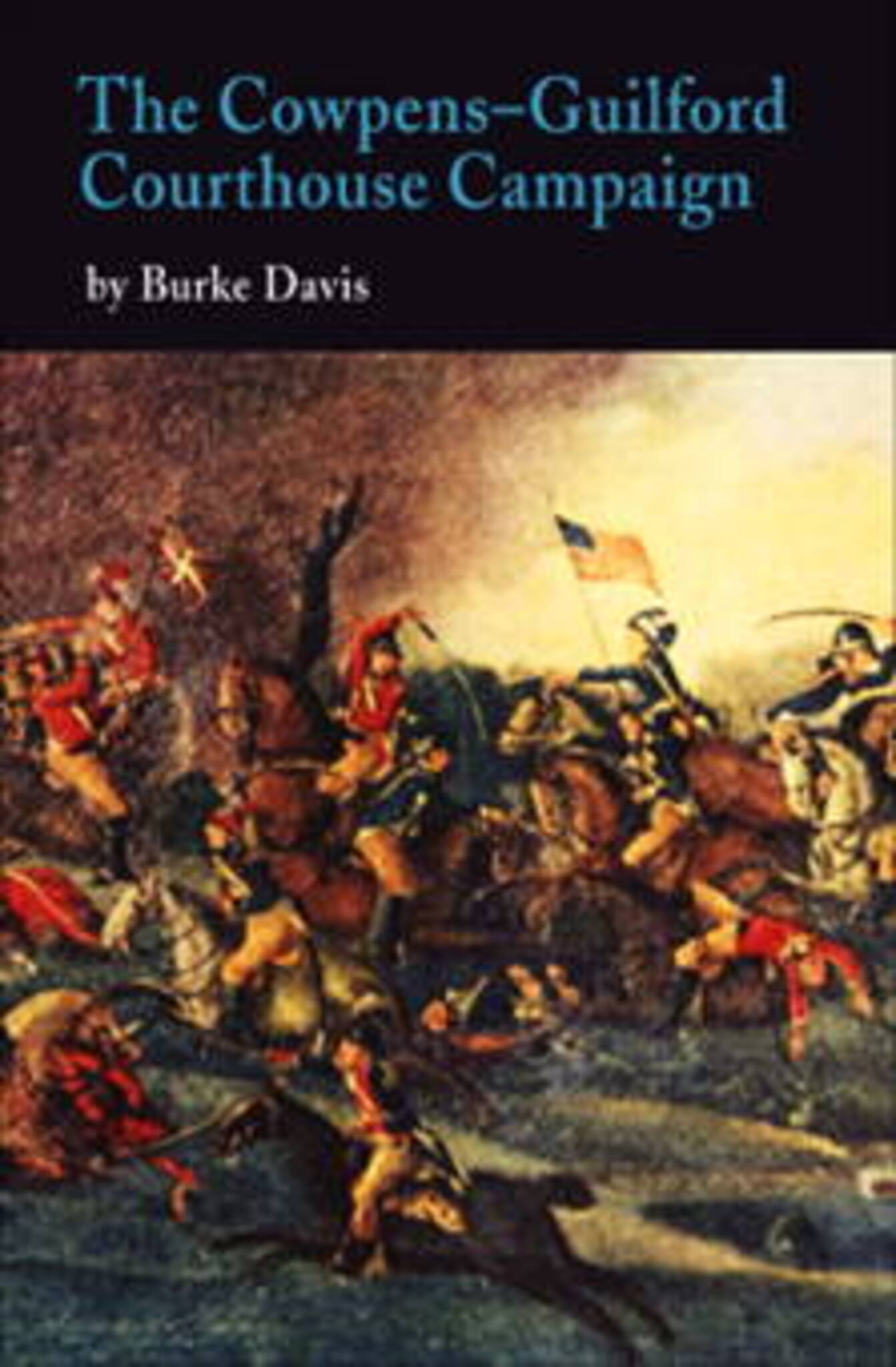 The Cowpens-Guilford Courthouse Campaign
