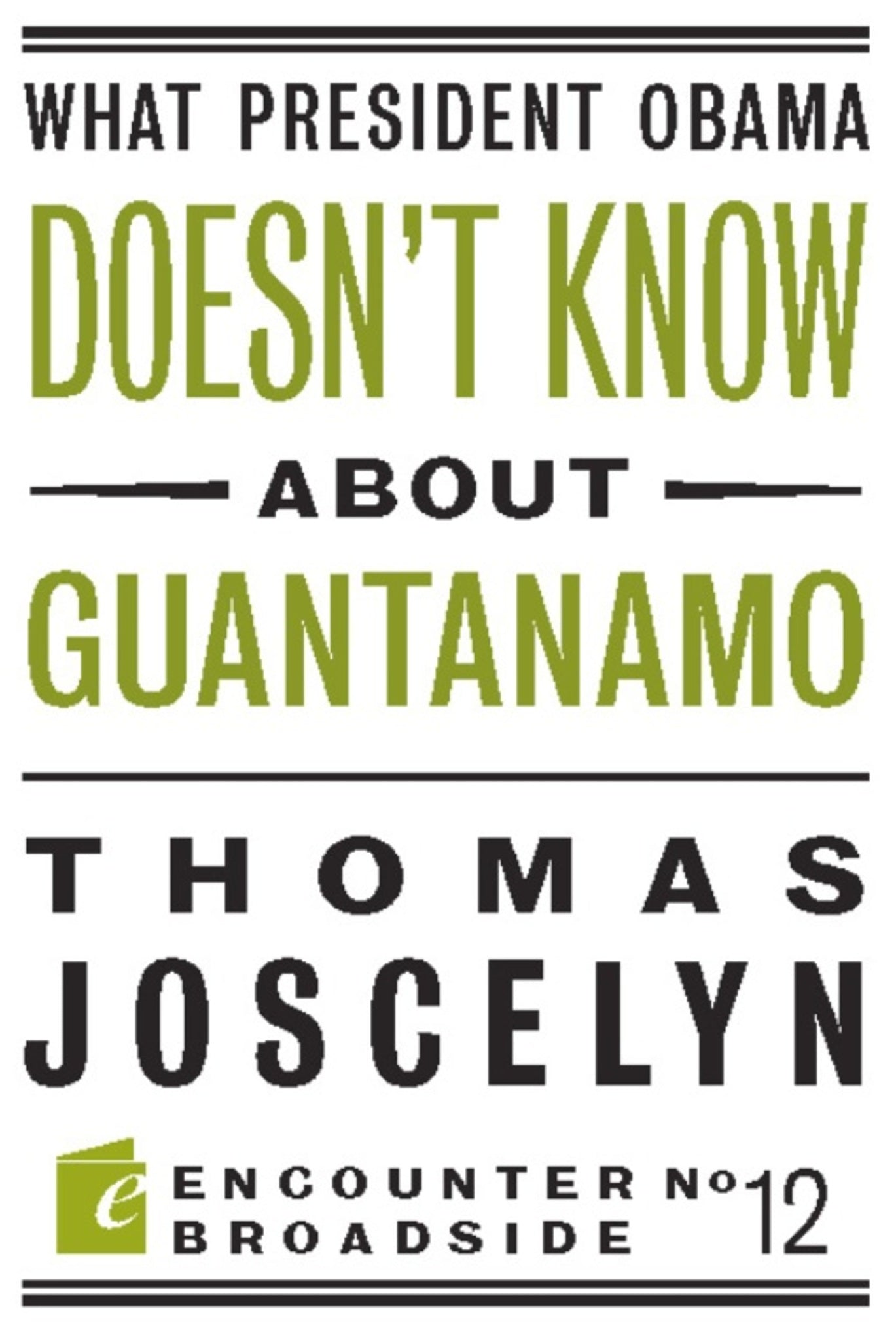 What President Obama Doesn?t Know About Guantanamo