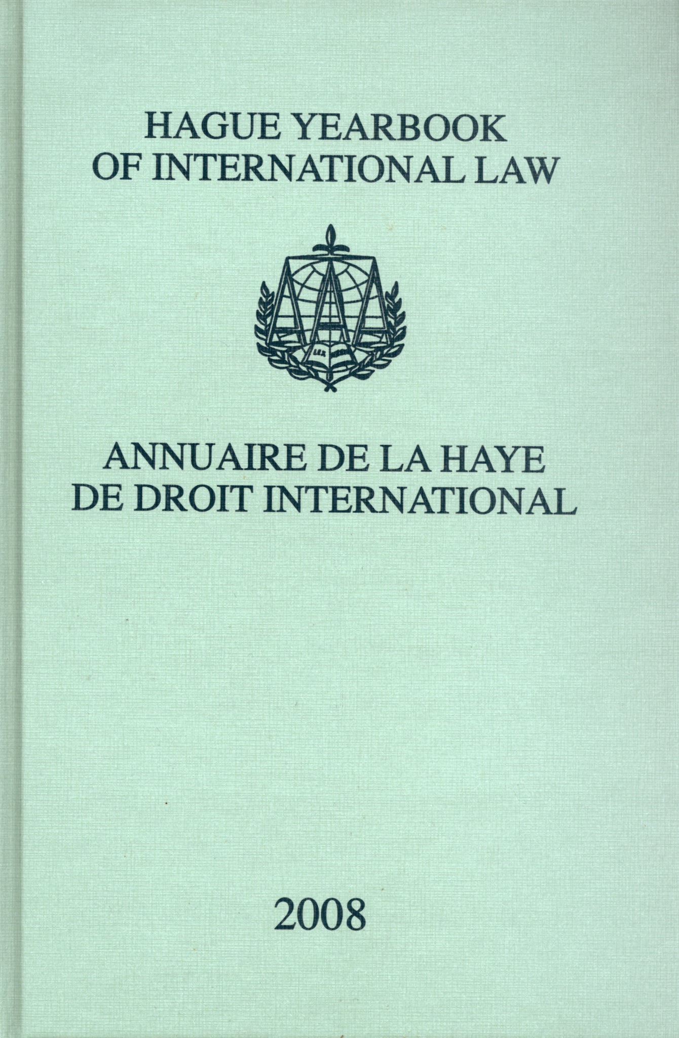 Hague Yearbook of International Law / Annuaire de La Haye de Droit International, Vol. 21 (2008)