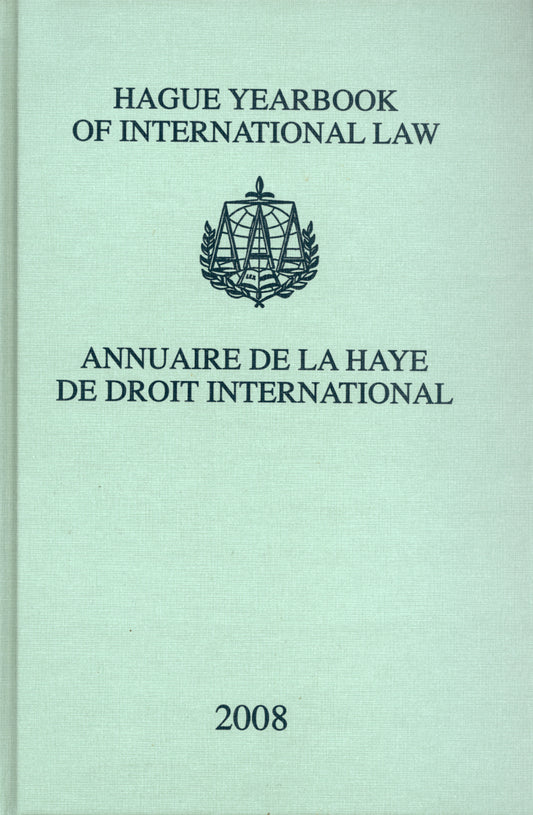 Hague Yearbook of International Law / Annuaire de La Haye de Droit International, Vol. 21 (2008)