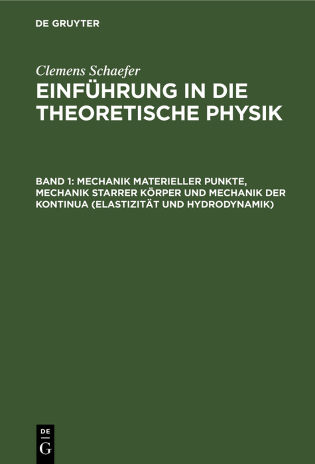 Cover image for Mechanik materieller Punkte, Mechanik starrer Körper und Mechanik der Kontinua (Elastizität und Hydrodynamik) ISBN 9783111057118