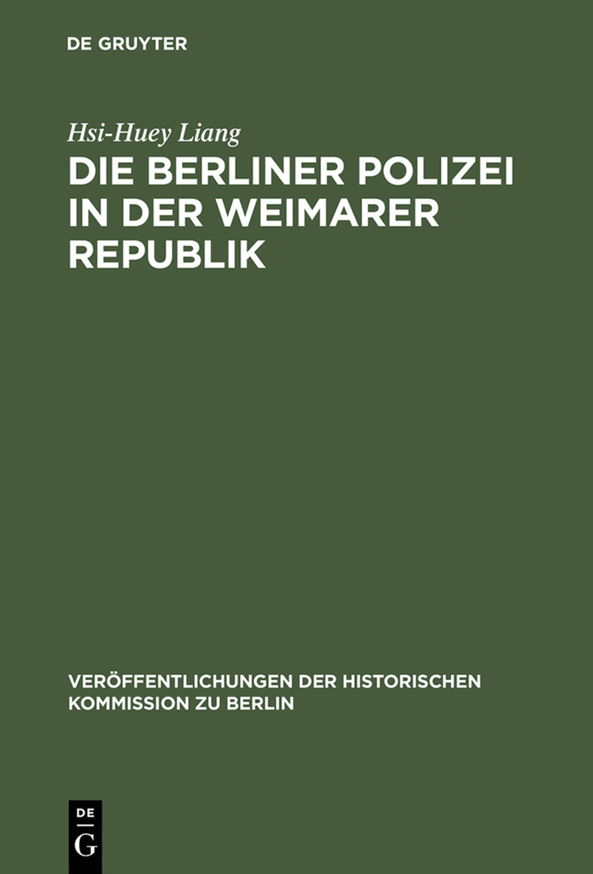 Cover image for Die Berliner Polizei in der Weimarer Republik ISBN 9783110065206