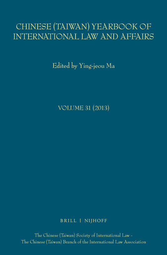 Chinese (Taiwan) Yearbook of International Law and Affairs, Volume 31 (2013)