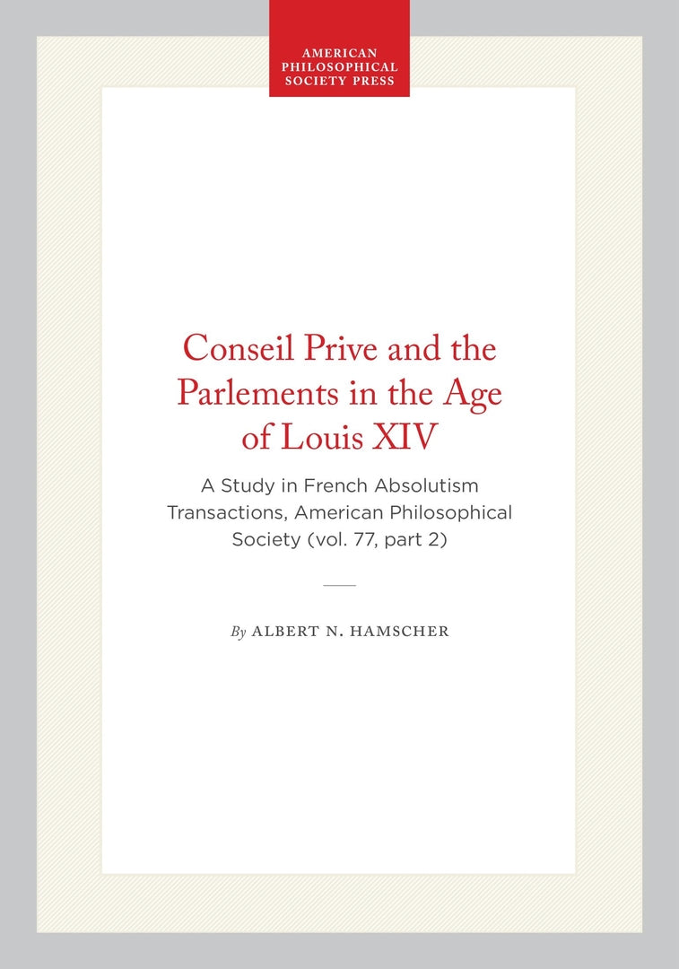 Cover image for Conseil Prive and the Parlements in the Age of Louis XIV ISBN 9780871697721