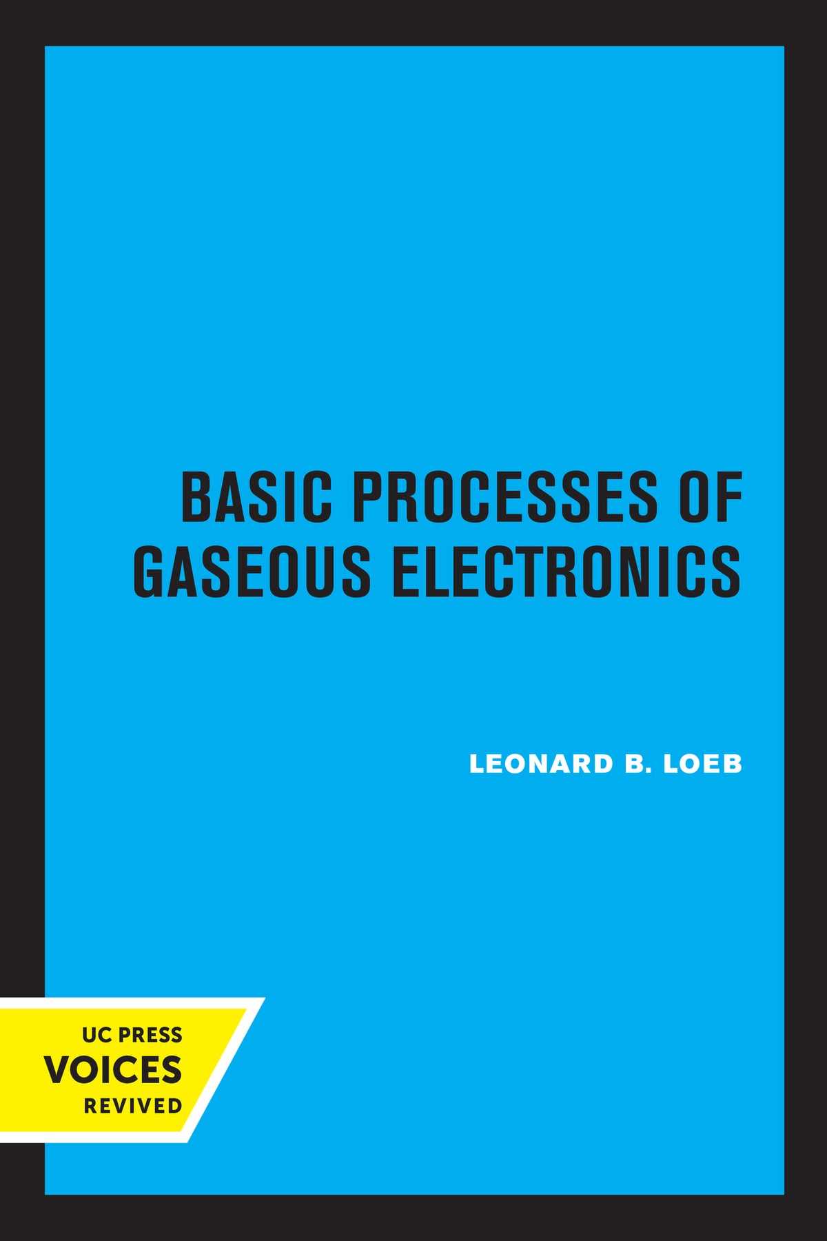 Cover image for Basic Processes of Gaseous Electronics ISBN 9780520348936