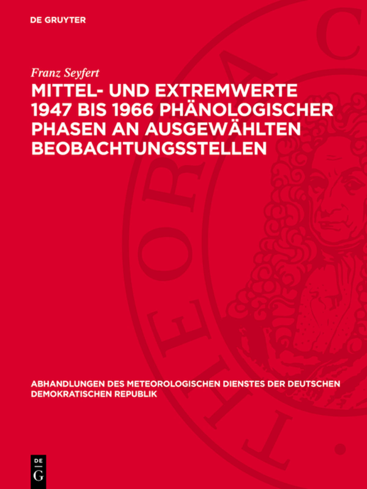Mittel- und Extremwerte 1947 bis 1966 phänologischer Phasen an ausgewählten Beobachtungsstellen