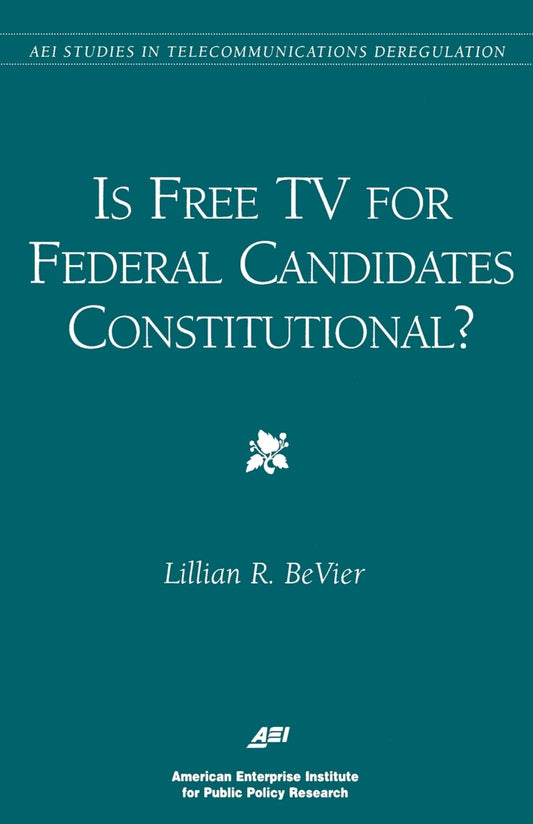 Is Free TV for Federal Candidates Constitutional?