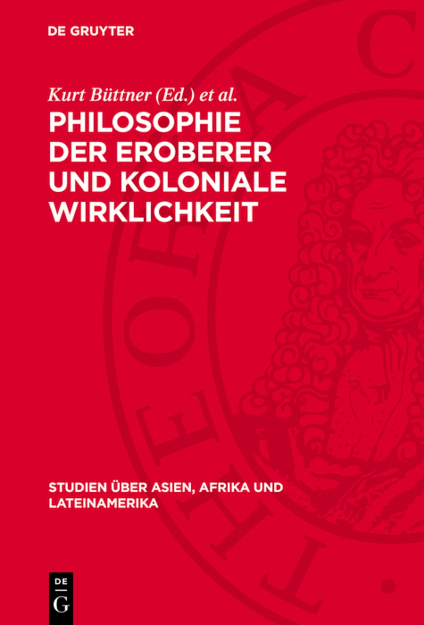 Philosophie der Eroberer und koloniale Wirklichkeit