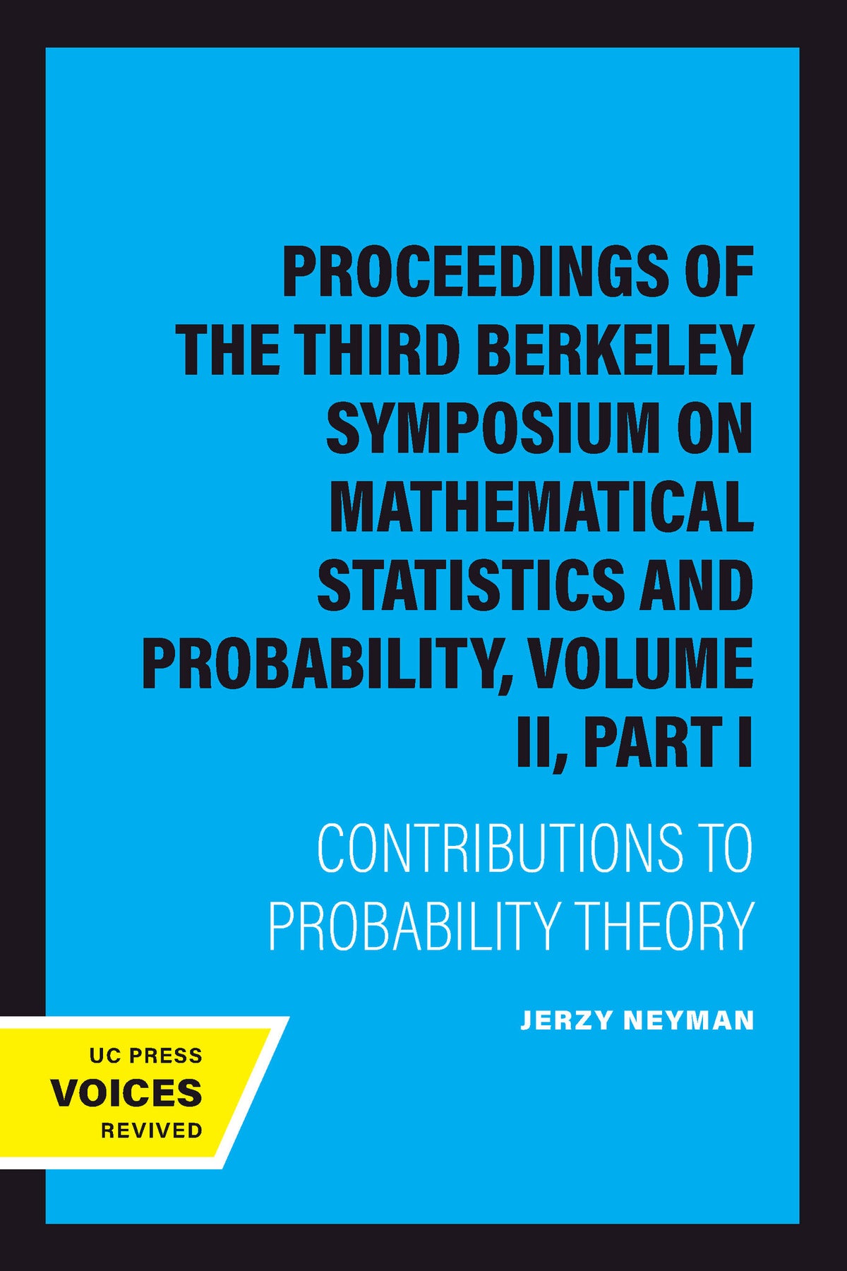 Proceedings of the Third Berkeley Symposium on Mathematical Statistics and Probability, Volume II, Part I