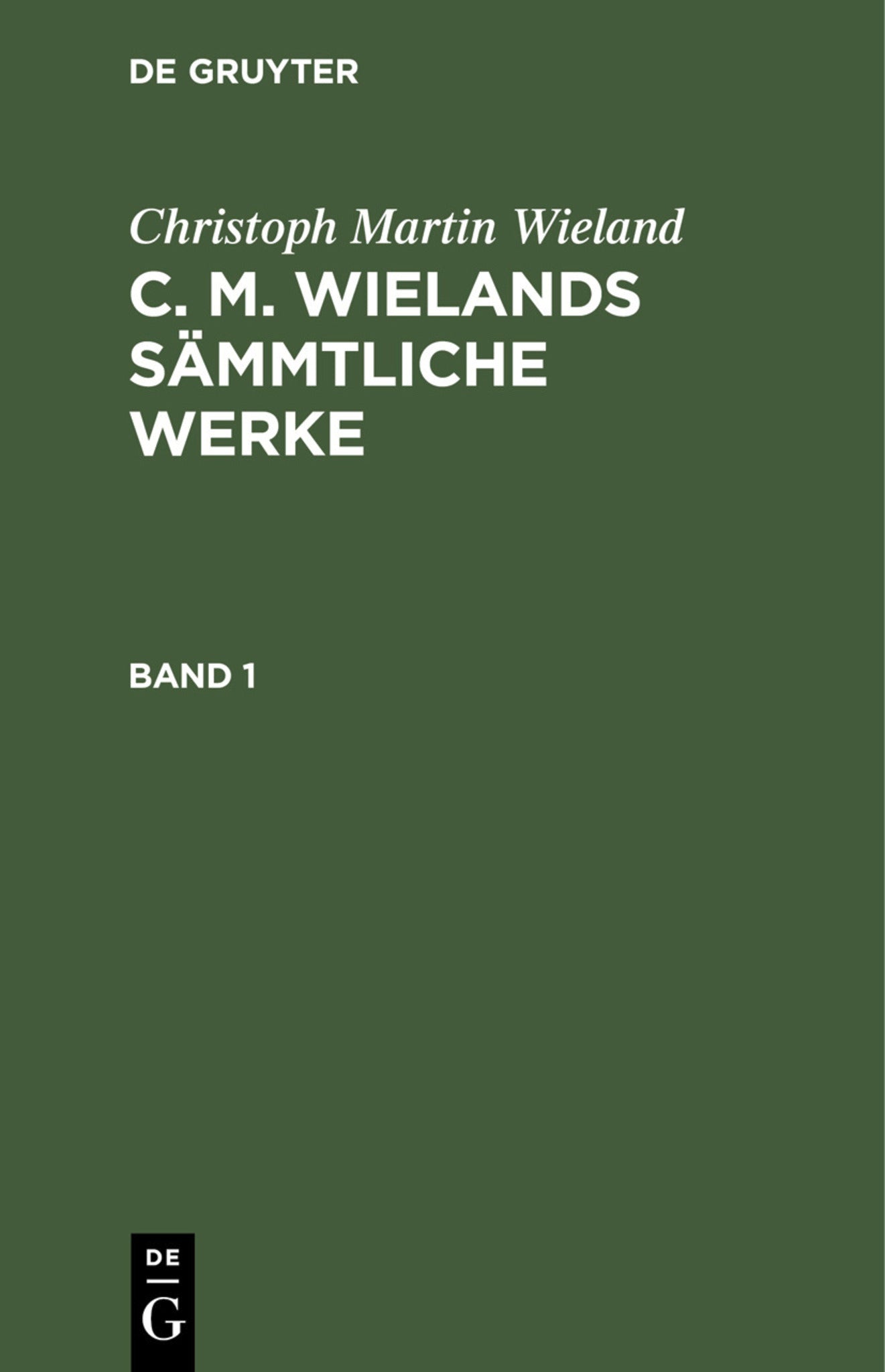 Christoph Martin Wieland: C. M. Wielands Sämmtliche Werke. Band 1