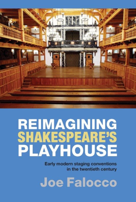 Reimagining Shakespeare's Playhouse