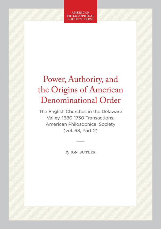 Power, Authority, and the Origins of American Denominational Order