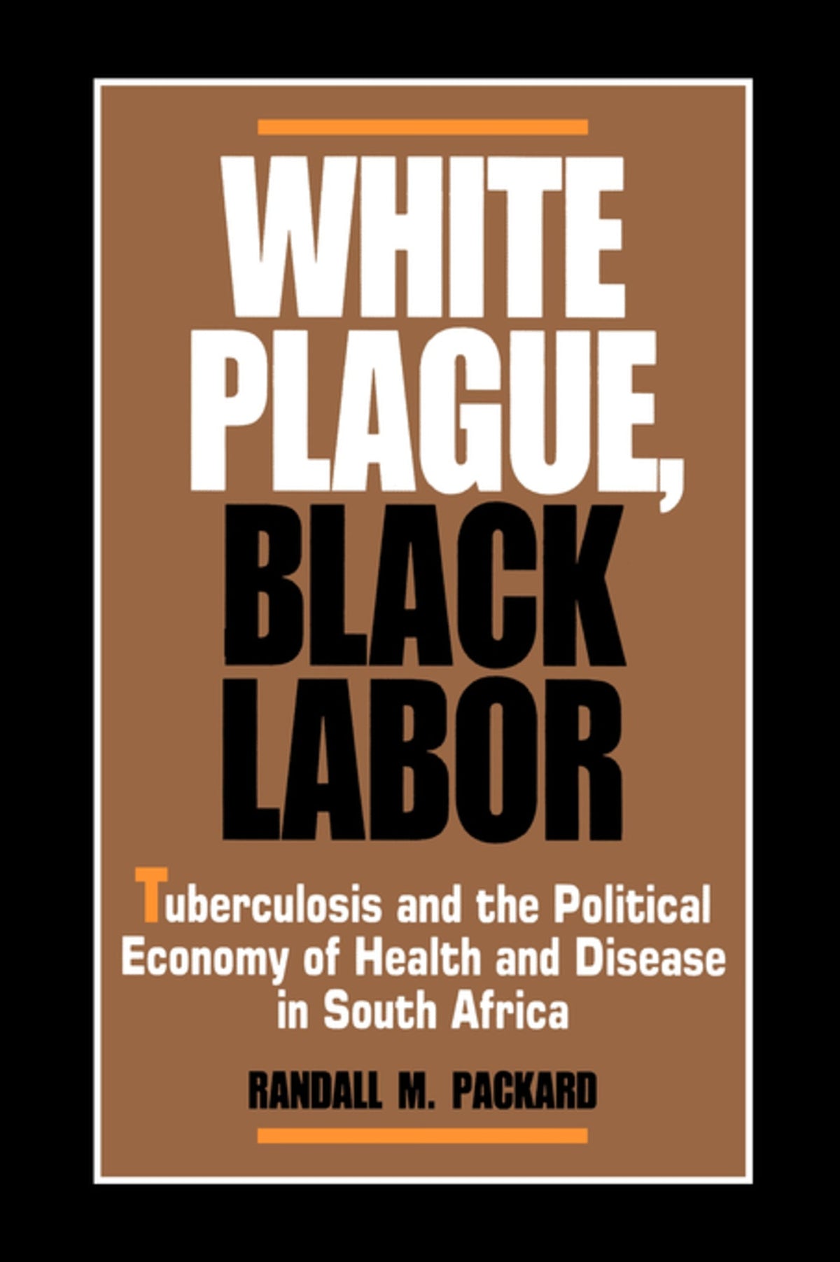 Cover image for White Plague, Black Labor ISBN 9780520909120