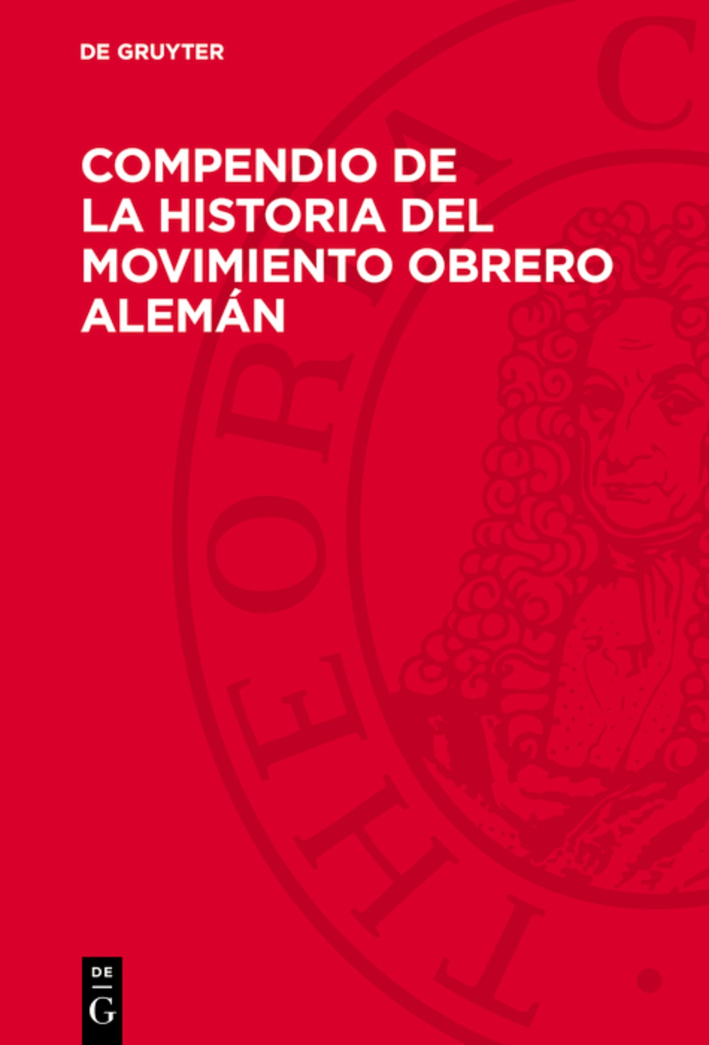Cover image for Compendio de la Historia del Movimiento Obrero Alemán ISBN 9783112740460