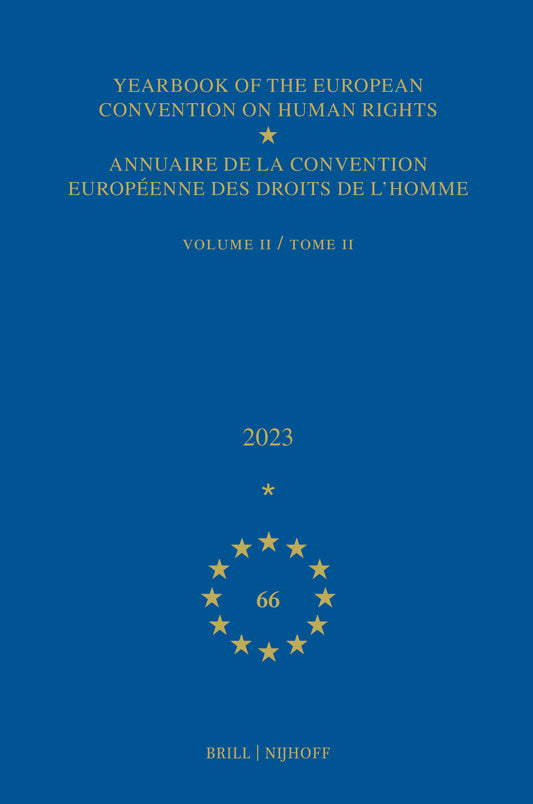 Yearbook of the European Convention on Human Rights / Annuaire de la convention européenne des droits de l'homme, Volume 66 (2023) (VOLUME II)