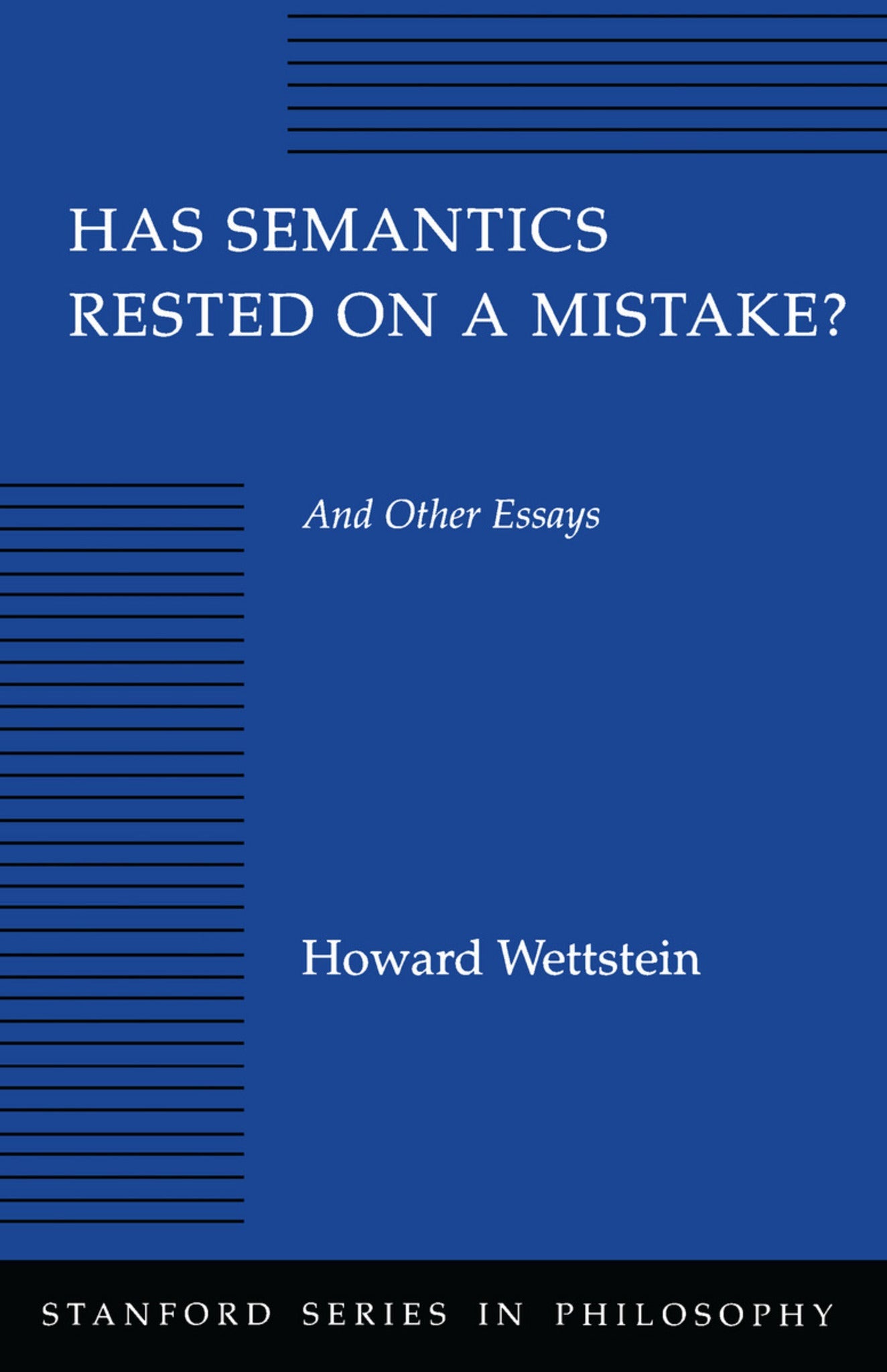 Cover image for Has Semantics Rested on a Mistake? And Other Essays ISBN 9780804718660
