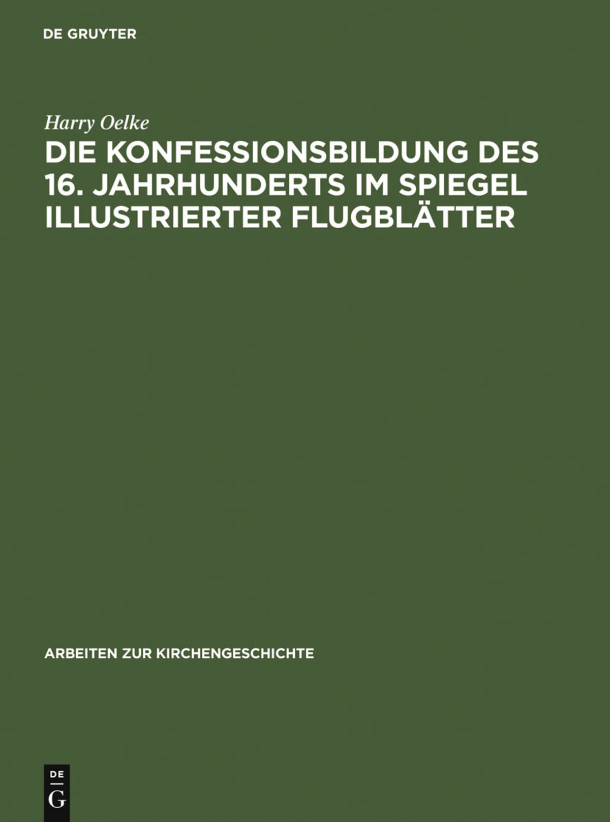 Cover image for Die Konfessionsbildung des 16. Jahrhunderts im Spiegel illustrierter Flugblätter ISBN 9783110129120