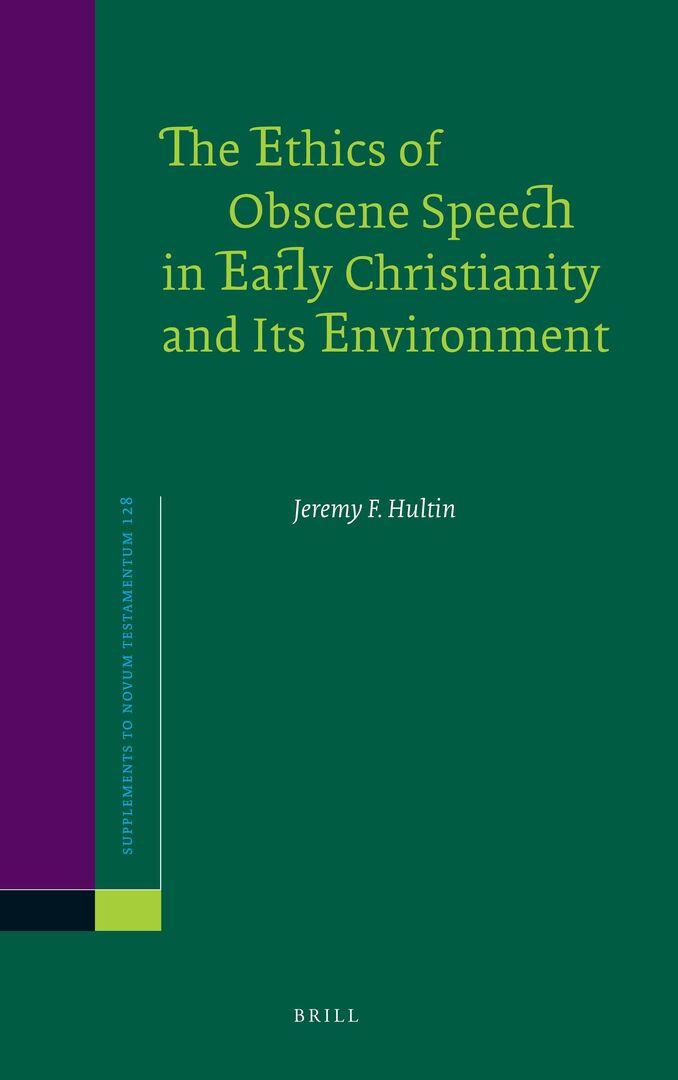 Cover image for The Ethics of Obscene Speech in Early Christianity and Its Environment ISBN 9789004168039