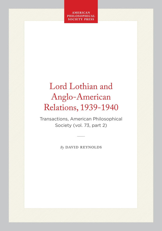 Lord Lothian and Anglo-American Relations, 1939-1940