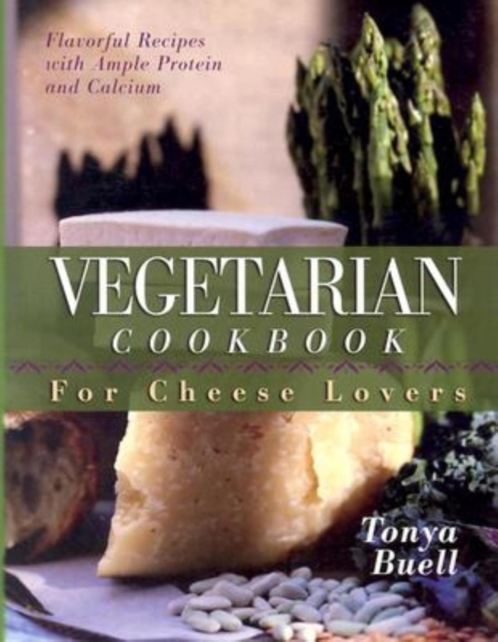 Cover image for The Vegetarian Cookbook for Cheese Lovers ISBN 9781581823462