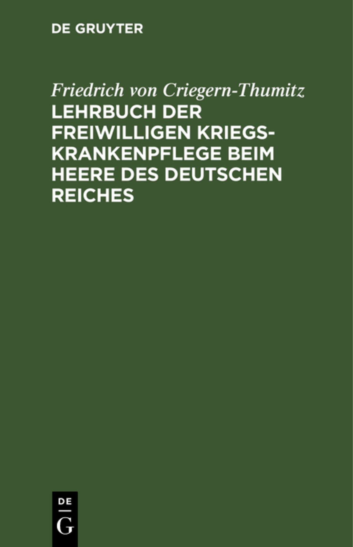 Cover image for Lehrbuch der freiwilligen Kriegs-Krankenpflege beim Heere des Deutschen Reiches ISBN 9783112357675