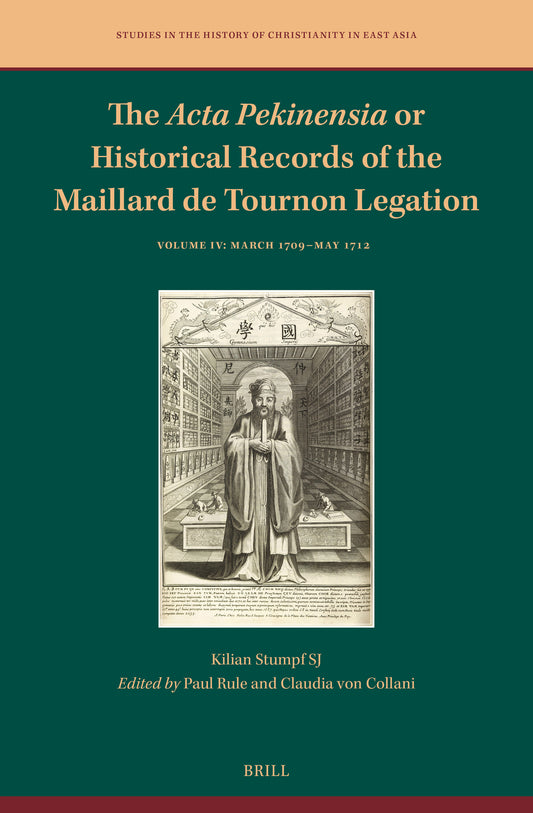 The Acta Pekinensia or Historical Records of the Maillard de Tournon Legation