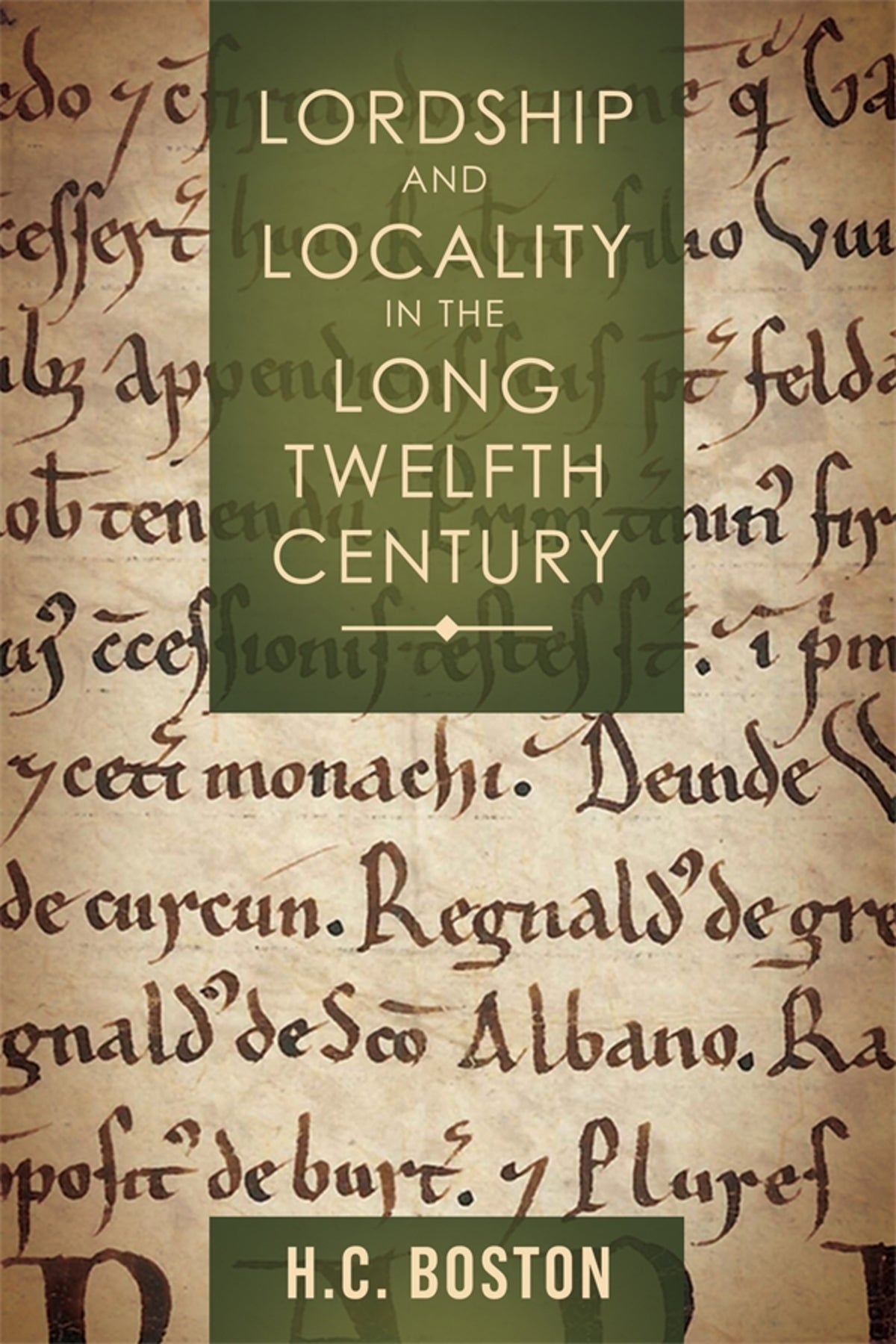 Cover image for Lordship and Locality in the Long Twelfth Century ISBN 9781783277834