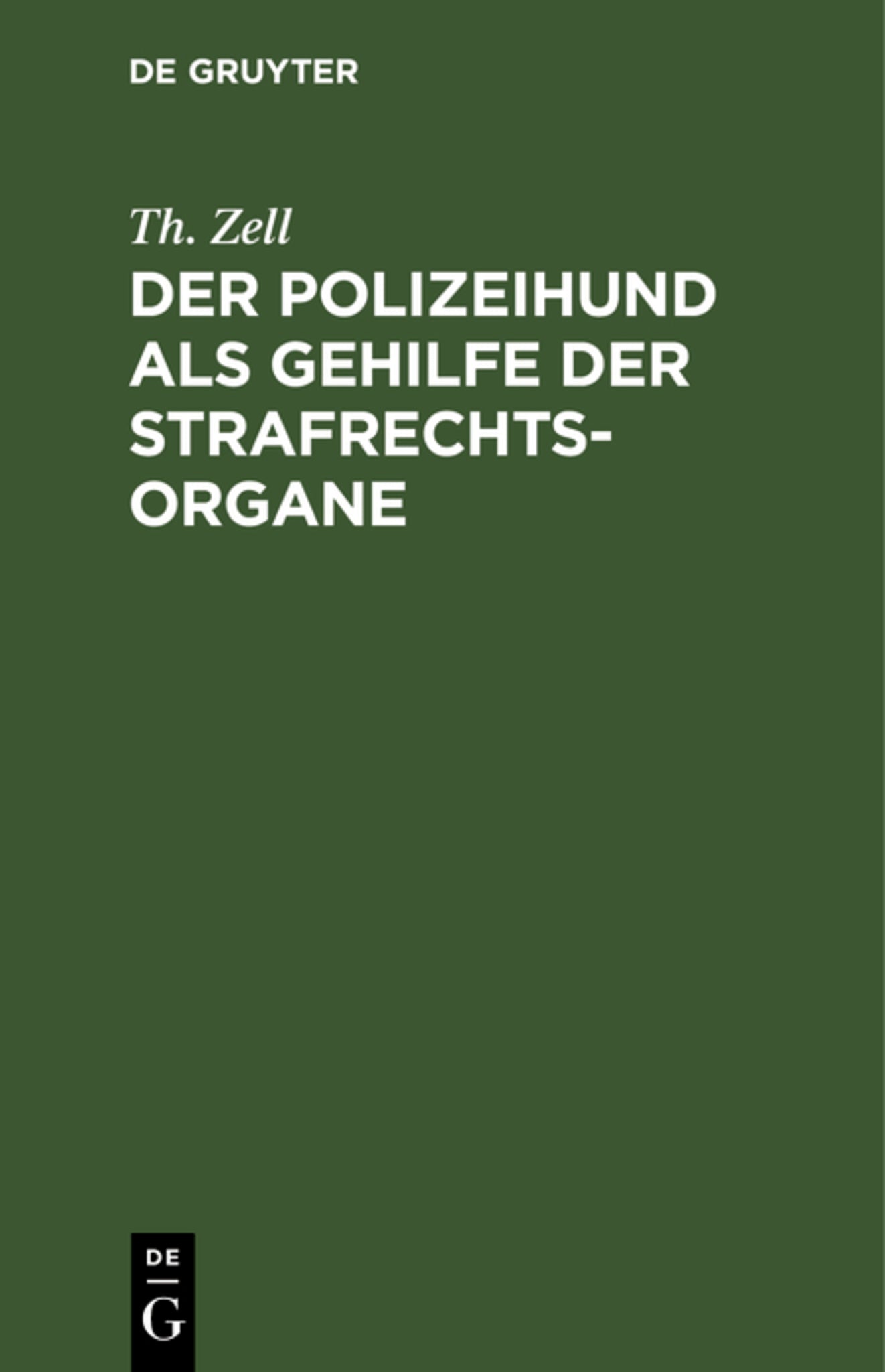 Der Polizeihund als Gehilfe der Strafrechtsorgane