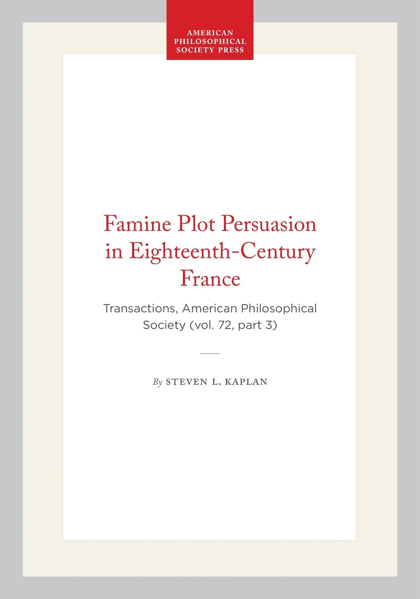 Famine Plot Persuasion in Eighteenth-Century France
