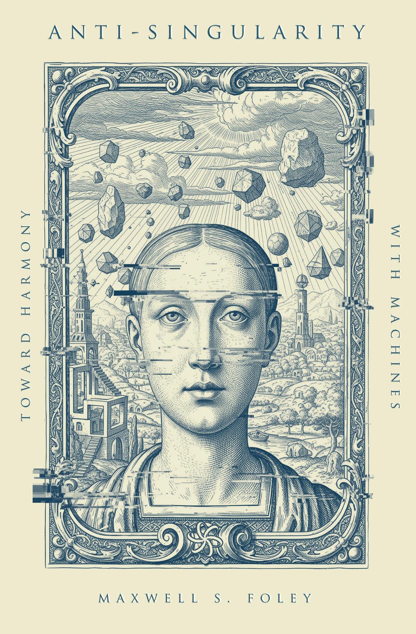 Cover image for Anti-Singularity: Toward Harmony with Machines ISBN 9798901160336