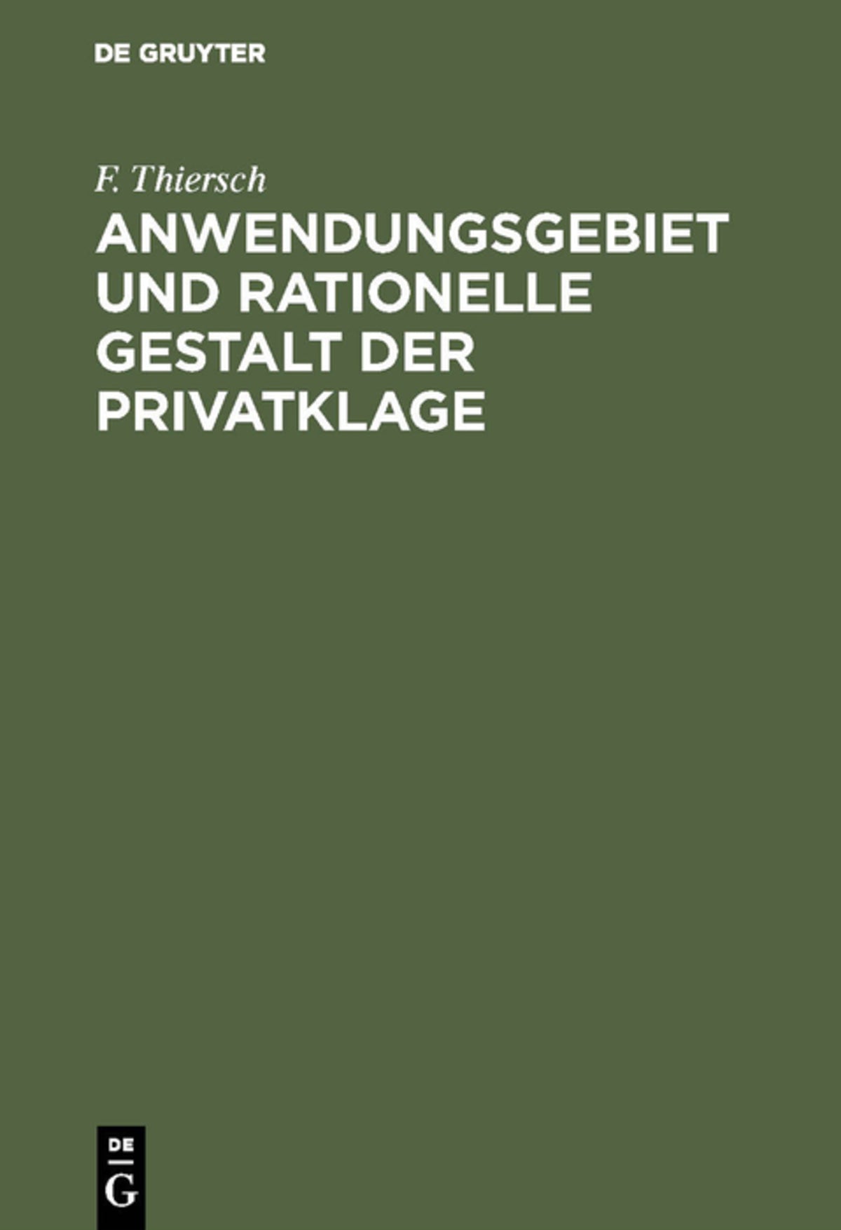 Anwendungsgebiet und rationelle Gestalt der Privatklage