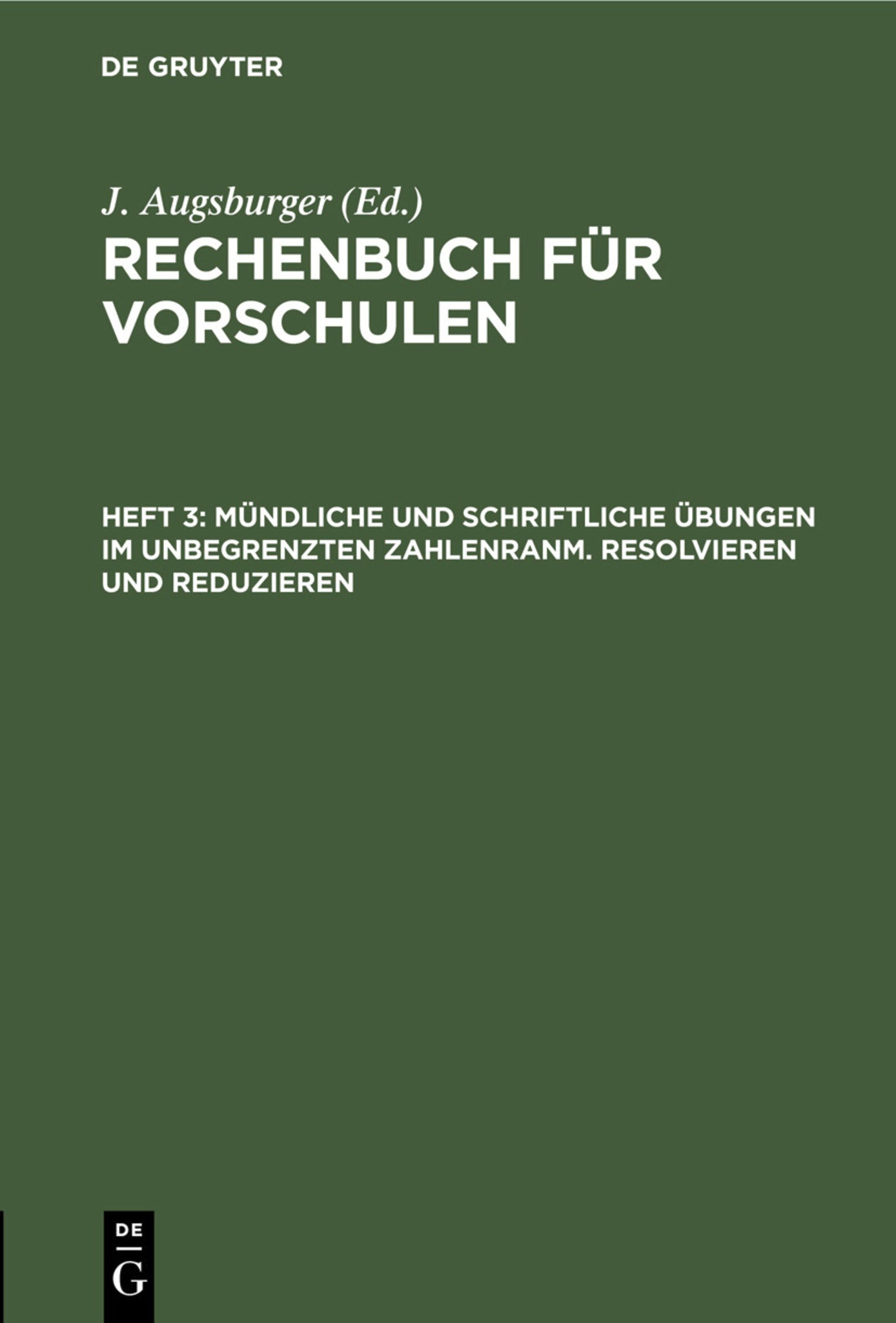Mündliche und schriftliche Übungen im unbegrenzten Zahlenranm. Resolvieren und Reduzieren