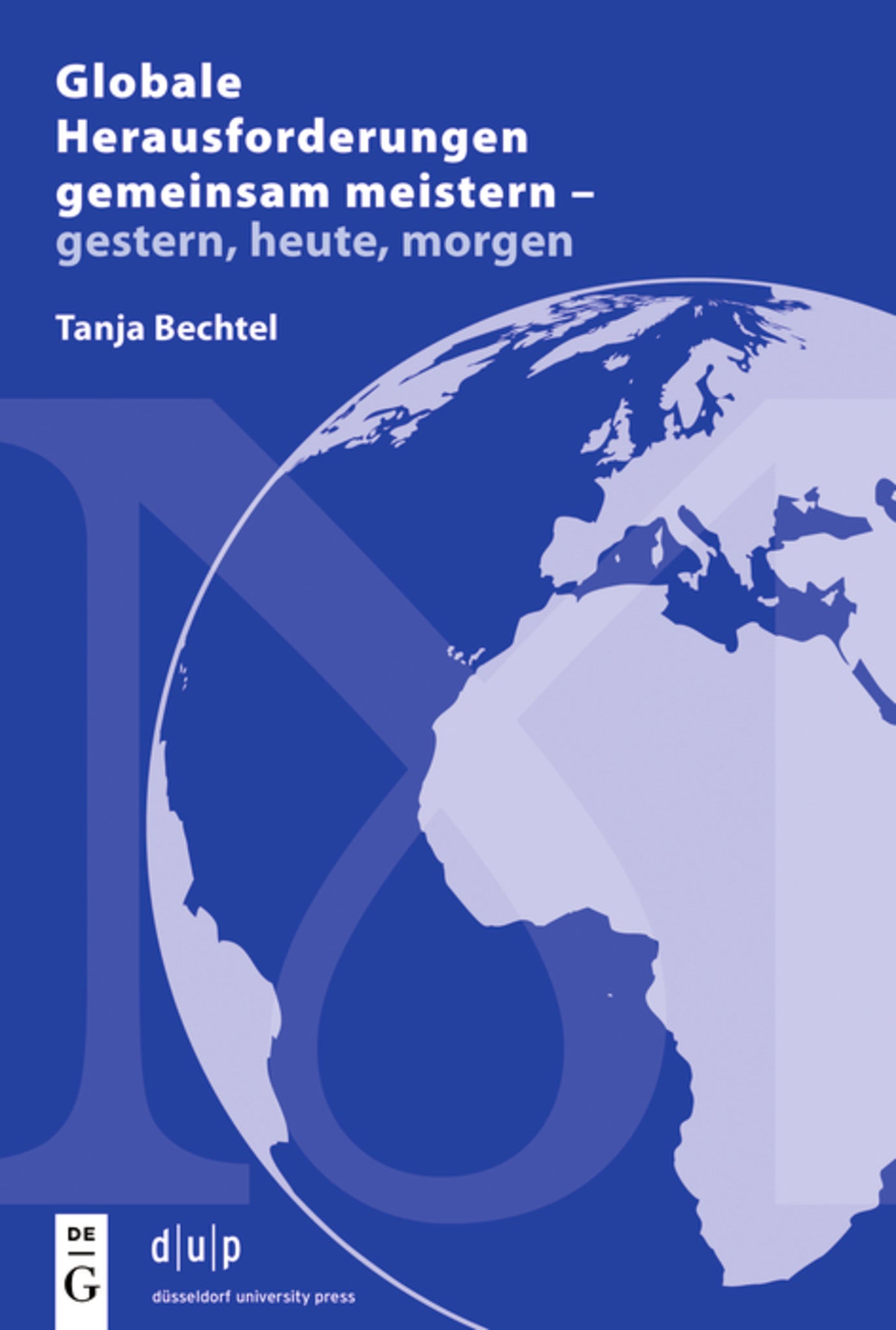 Globale Herausforderungen gemeinsam meistern – gestern, heute, morgen