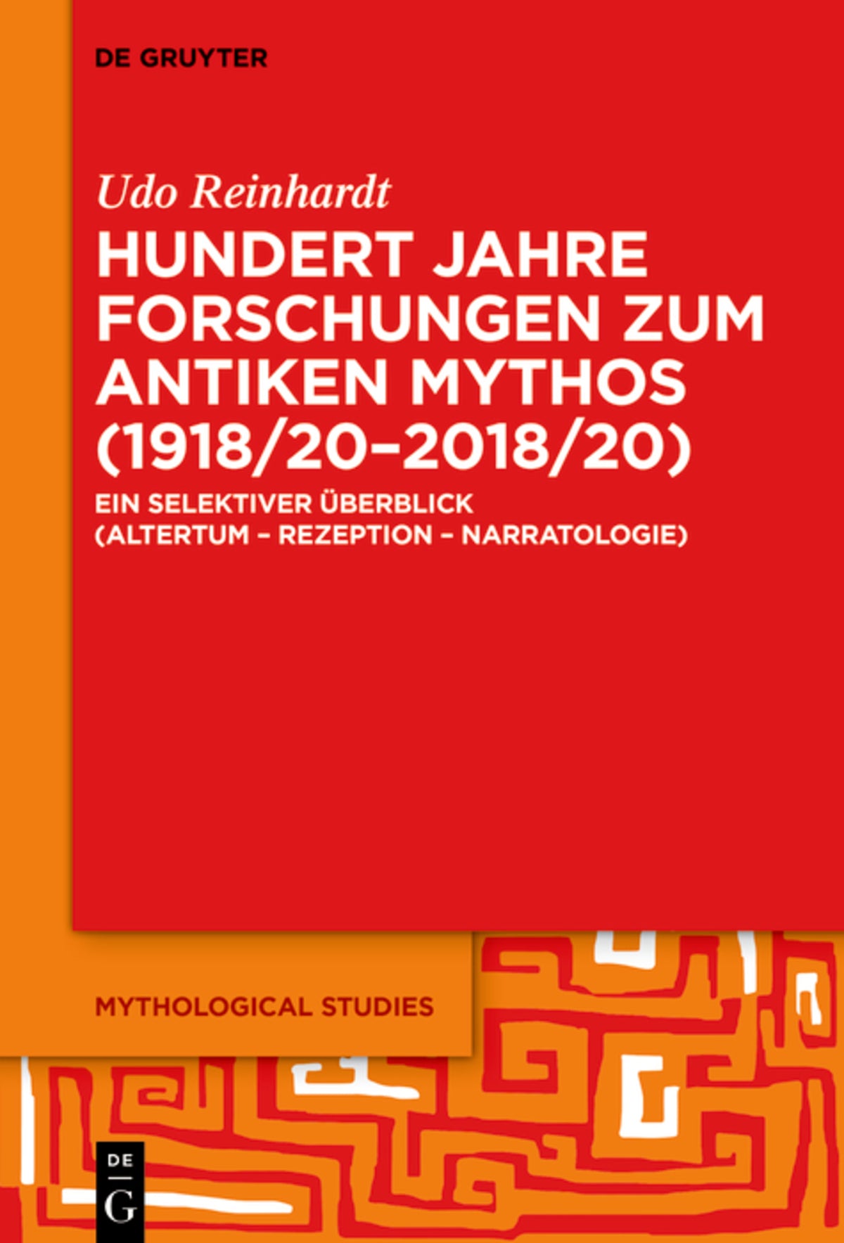Hundert Jahre Forschungen zum antiken Mythos (1918/20–2018/20)