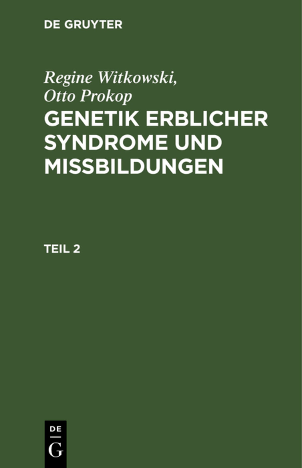 Cover image for Regine Witkowski; Otto Prokop: Genetik erblicher Syndrome und Missbildungen. Teil 2 ISBN 9783112478950