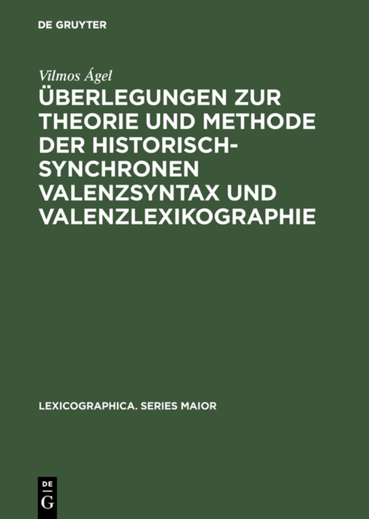 Überlegungen zur Theorie und Methode der historisch-synchronen Valenzsyntax und Valenzlexikographie