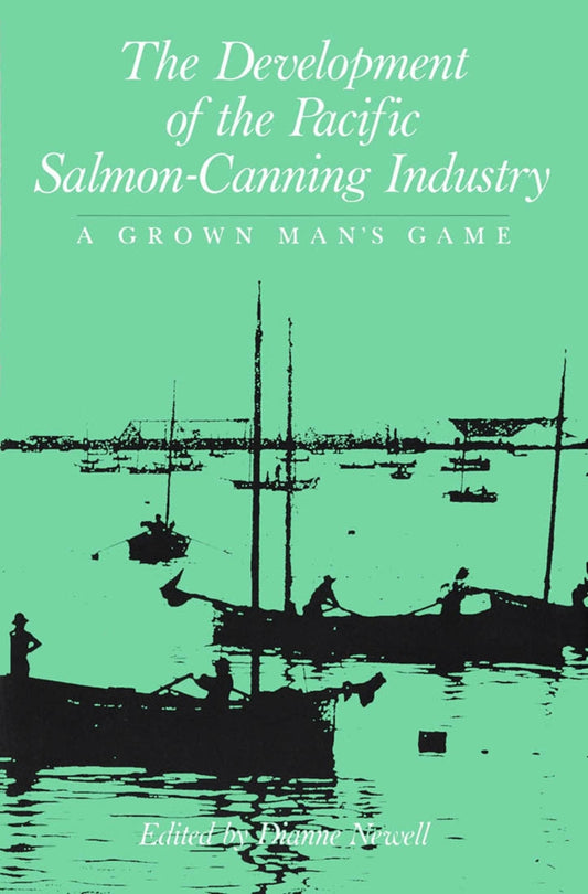 The Development of the Pacific Salmon-Canning Industry