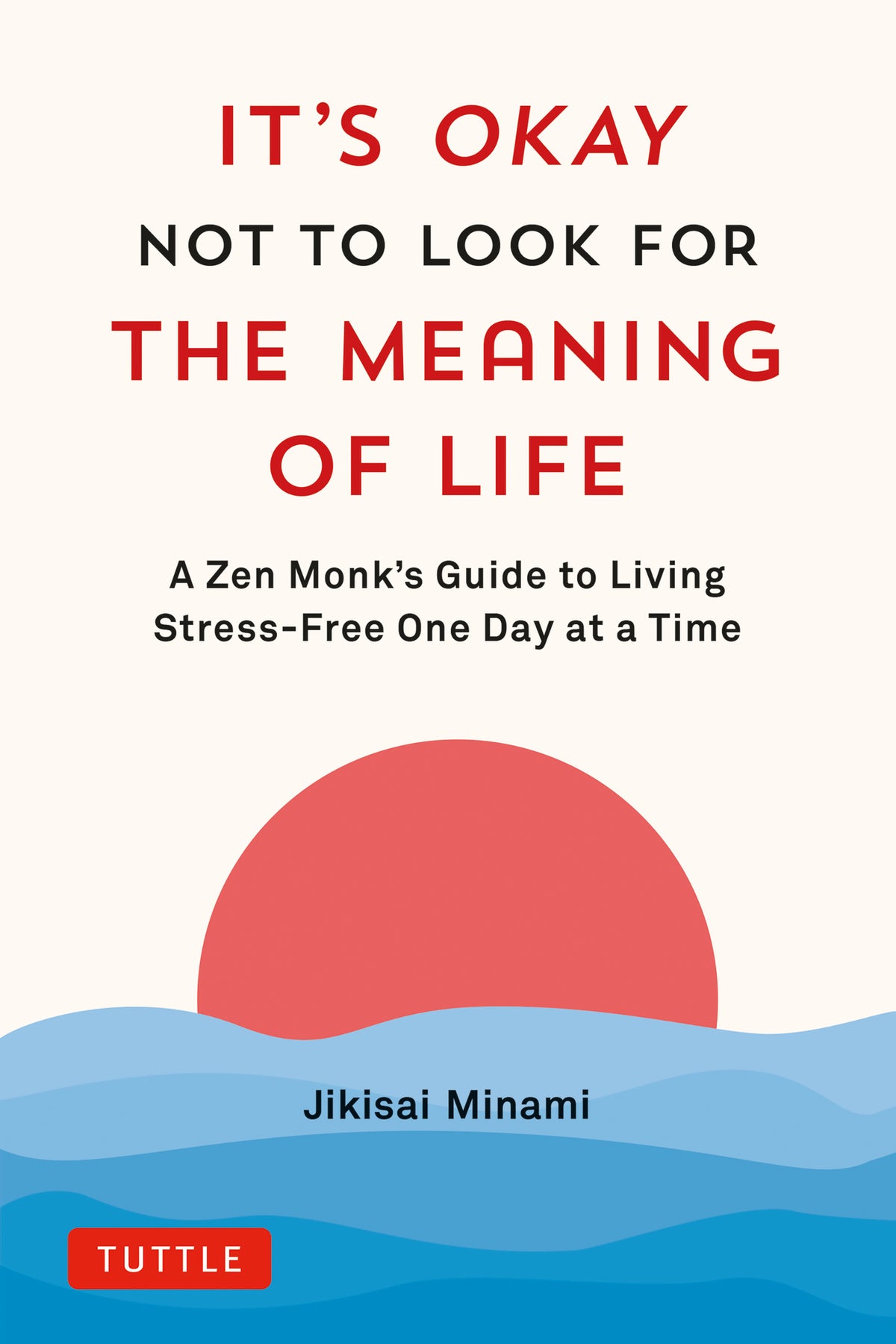 Cover image for It's Okay Not to Look for the Meaning of Life ISBN 9784805317785